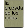 La Cruzada de Los Ninos door Carla Jablonski
