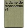 La Dame de Monsoreau V1 door pere Alexandre Dumas