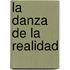 La Danza de La Realidad