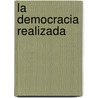 La Democracia Realizada door Roberto Mangabeira Unger