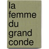 La Femme Du Grand Conde by Octove Marie Joseph Kerim Homberg