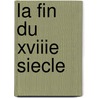 La Fin Du Xviiie Siecle door Perey