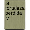 La Fortaleza Perdida Iv door R.A. Salvatore