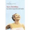 La Interrupcion de Todo door Terry MacMillan
