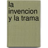 La Invencion y La Trama by Marcelo Pichon Riviere