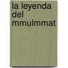 La Leyenda Del Mmulmmat door , Asanaro