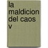 La Maldicion del Caos V