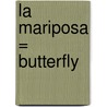 La Mariposa = Butterfly by Angela Rovston