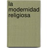 La Modernidad Religiosa door Jean-Pierre Bastian