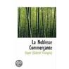 La Noblesse Commercante by Coyer (Gabriel Francois)