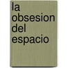 La Obsesion del Espacio door Ricardo Zelarrayan