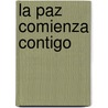 La Paz Comienza Contigo door Ken O'Donell