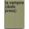 La Vampire (Dodo Press) door Paul Feval