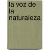 La Voz de La Naturaleza door Michael J. Roads