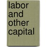 Labor and Other Capital door Edward Kellogg