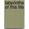 Labyrinths of This Life door M. Mensel Helen