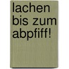 Lachen bis zum Abpfiff! door Lisa Pertagnol