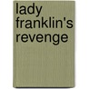 Lady Franklin's Revenge by Ken McGoogan