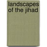 Landscapes Of The Jihad by Faisal Devji