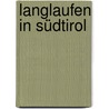 Langlaufen in Südtirol by Georg Weindl