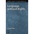 Language Without Rights