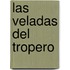 Las Veladas del Tropero