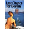 Last Chance for Destiny door Ivette Cardoso