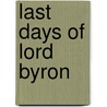 Last Days of Lord Byron door William Parry