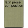 Latin Prose Composition by Henry Carr Pearson