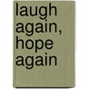 Laugh Again, Hope Again door Dr Charles R. Swindoll