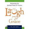 Laugh Your Way To Grace by Susan Sparks