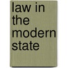 Law In The Modern State by Unknown