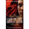 Law Of The Broken Earth by Rachel Neumeier