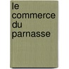 Le Commerce Du Parnasse door Francoise Pascale