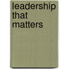 Leadership That Matters door Molly G. Sashkin