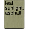 Leaf, Sunlight, Asphalt door Ben Howard