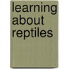 Learning About Reptiles door Jan Sovak
