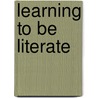 Learning To Be Literate door Viv Edwards