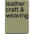 Leather Craft & Weaving