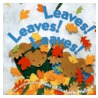 Leaves! Leaves! Leaves! door Nancy Elizabeth Wallace