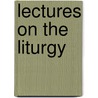 Lectures On The Liturgy door John Bentall