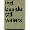 Led Beside Still Waters by Richard Pomeroy