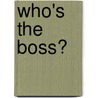 Who's the Boss? by Unknown