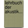 Lehrbuch Der Akustik... by Richard Klimpert