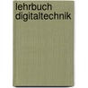 Lehrbuch Digitaltechnik by Jürgen Reichardt