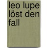 Leo Lupe löst den Fall by Lisa Gallauner