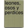 Leones, Osos y Perdices by Patricia Suarez
