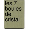 Les 7 Boules De Cristal by Hergé