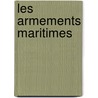 Les Armements Maritimes door Claude Champenois
