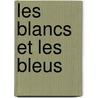 Les Blancs Et Les Bleus door pere Alexandre Dumas